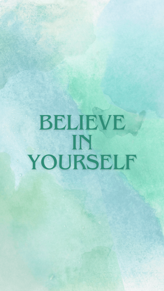 believe in yourself on a blue and green background