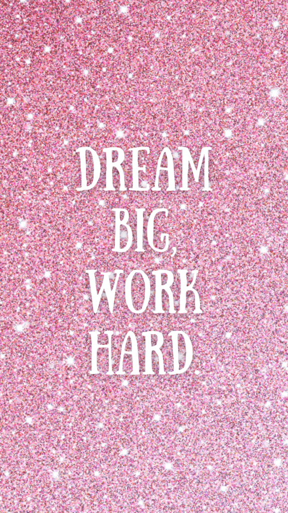 dream big, work hard white text on pink glitter