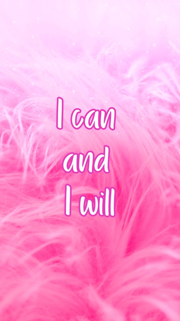 I can and I will, on pink fluffy feather background