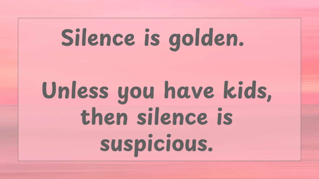 silence is golden