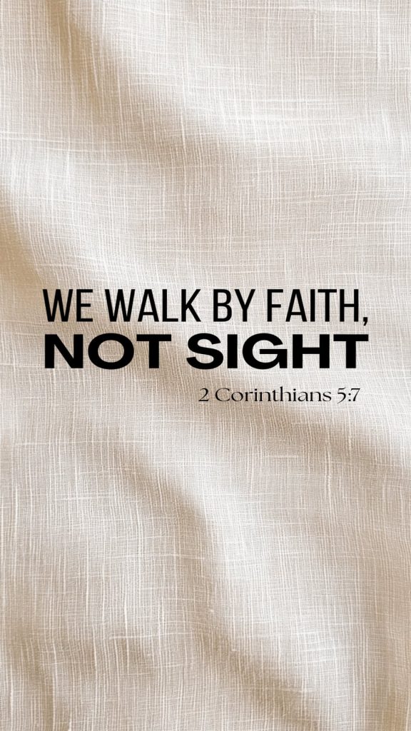 we walk by faith not sight