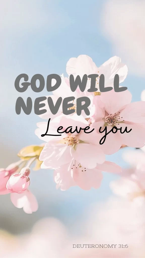 god will never leave you