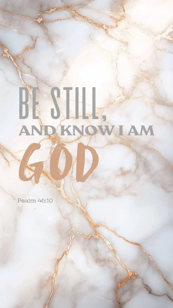 be still and know that i am God