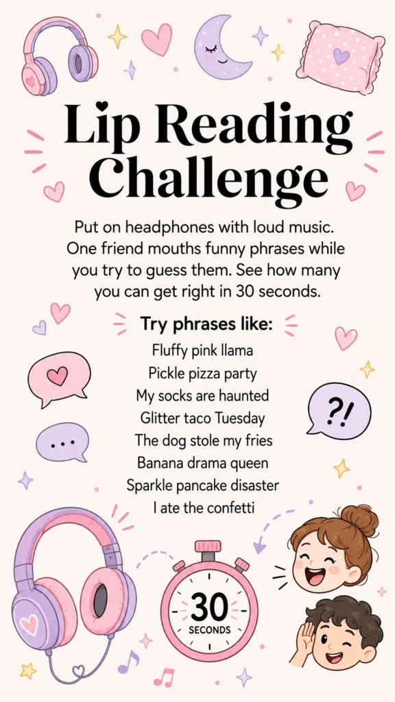 lip reading challenge, easy sleepover ideas